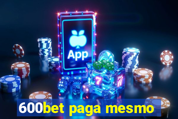 600bet paga mesmo